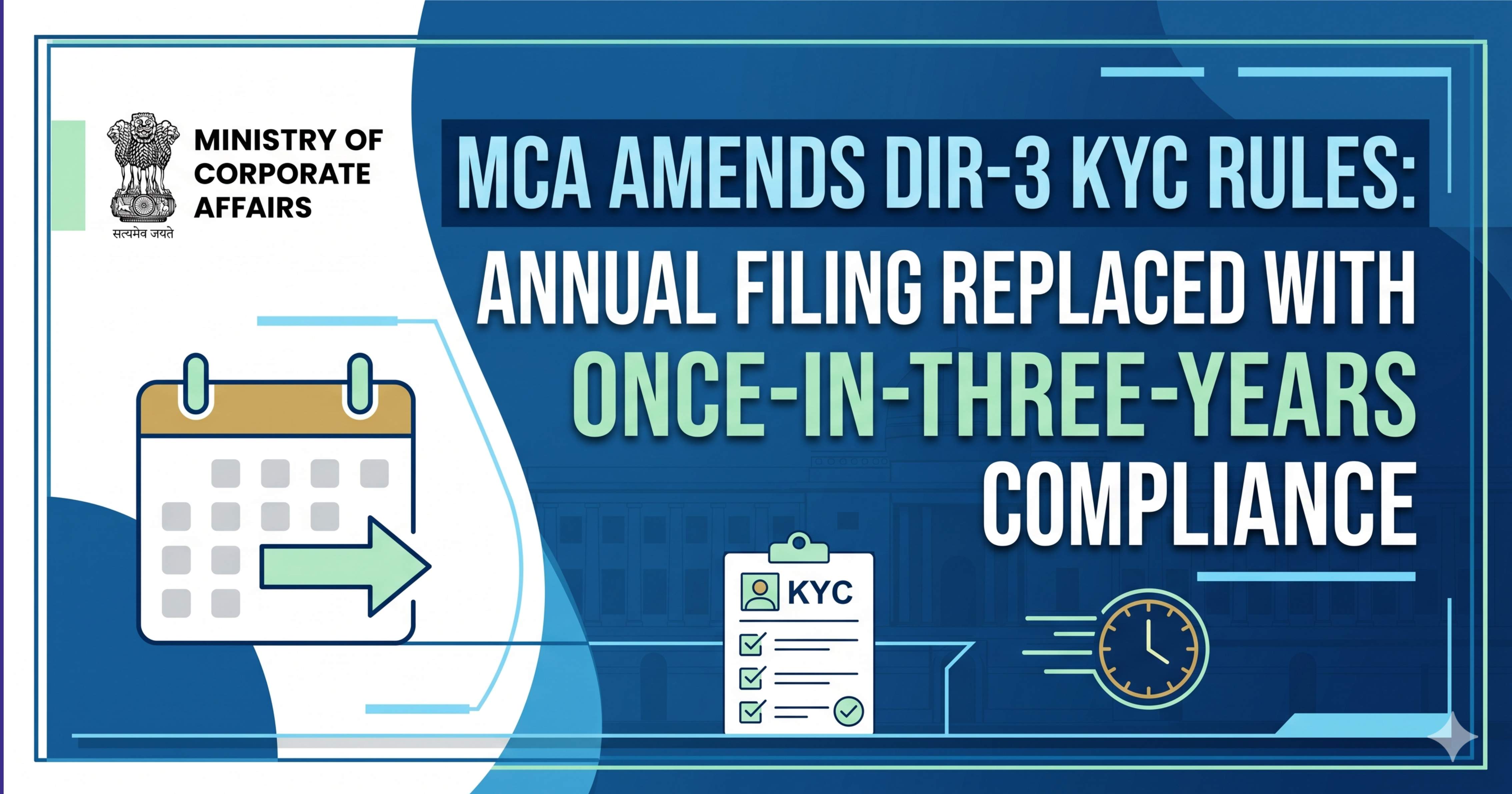 MCA Amends DIR-3 KYC Rules: Annual Filing Replaced With Once-in-Three-Years Compliance