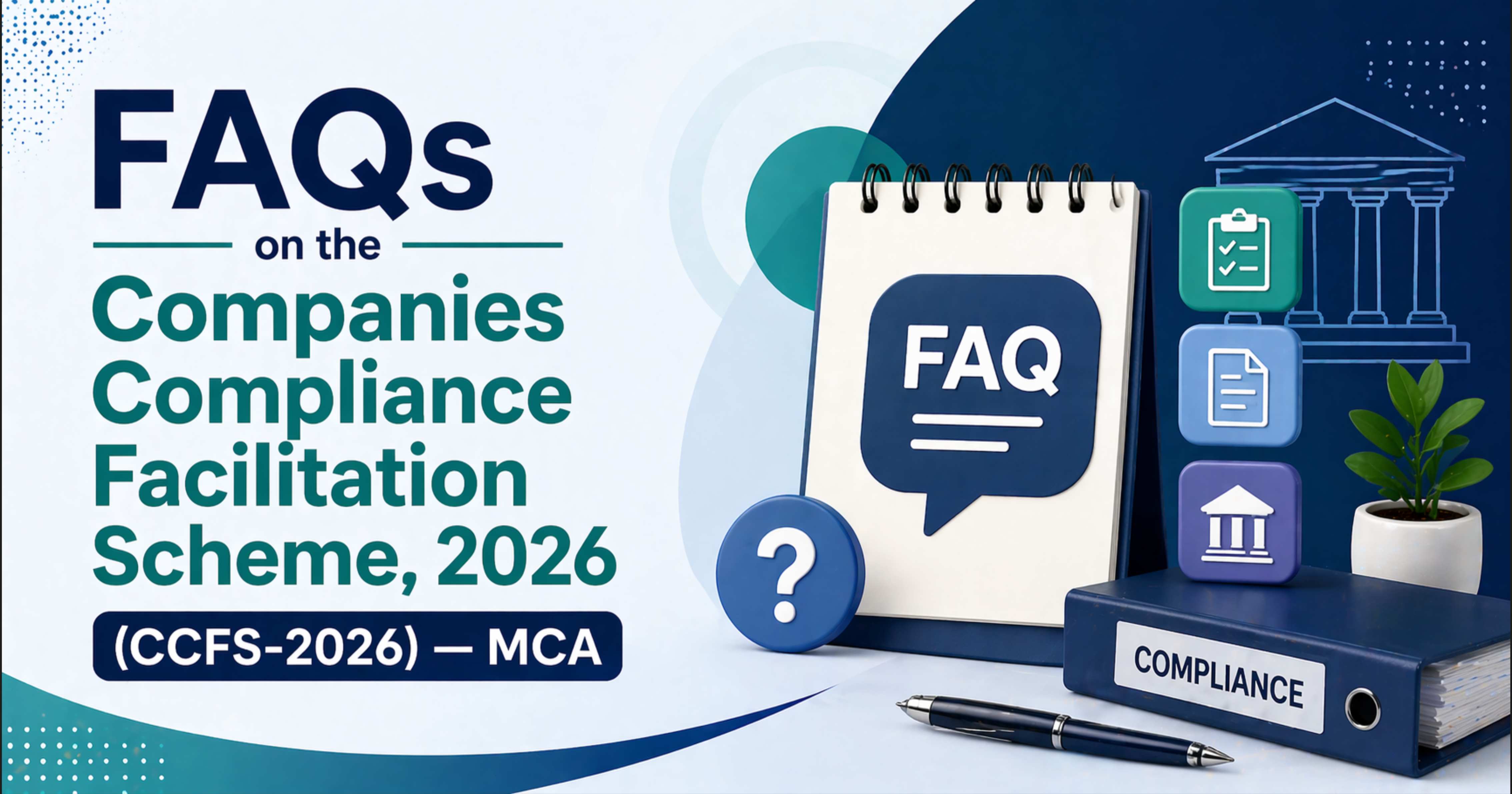 FAQs on the Companies Compliance Facilitation Scheme, 2026 (CCFS-2026) — MCA
